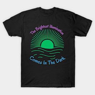 Brightest In The Dark T-Shirt